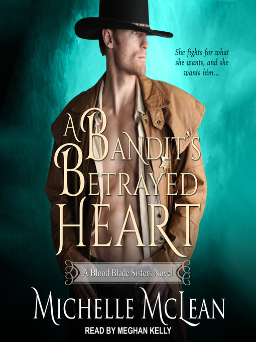 Title details for A Bandit's Betrayed Heart by Michelle McLean - Available